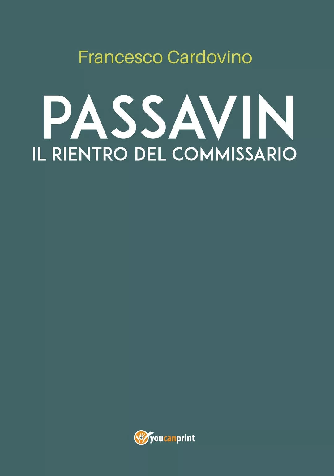 PASSAVIN Il rientro del commissario di Francesco Cardovino, 2020, Youcanprint