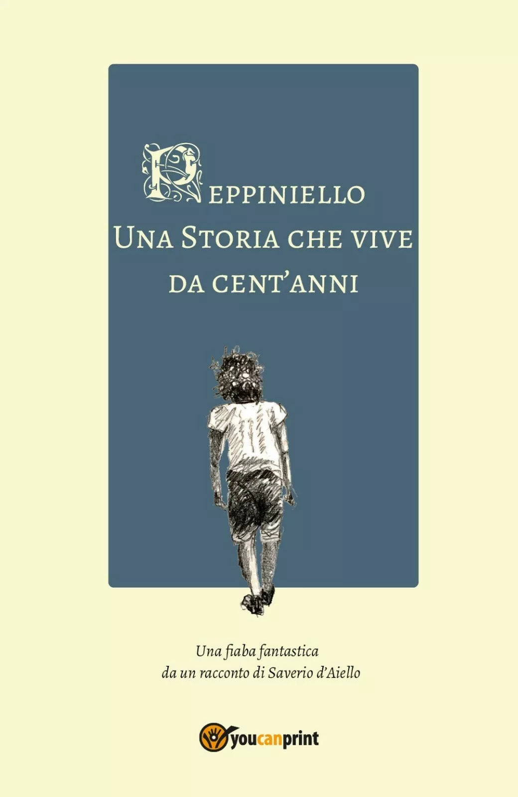 Peppiniello, una storia che vive da cent’anni di Saverio D’Aiello, 2017