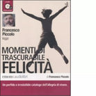 Momenti di trascurabile felicit Audiolibro di Francesco Piccolo