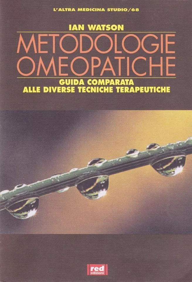 Metodologie omeopatiche. Guida comparata..., I. Watson, RED, 1999