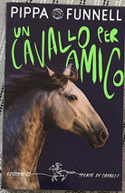Un cavallo per amico Storie di cavalli di Pippa Funnell