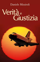 Verita e giustizia di Daniele Missiroli, 2017, Youcanprint