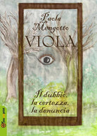 VIOLA il dubbio la certezza la denuncia di Paola Mengotto, 2018, Youcanprint