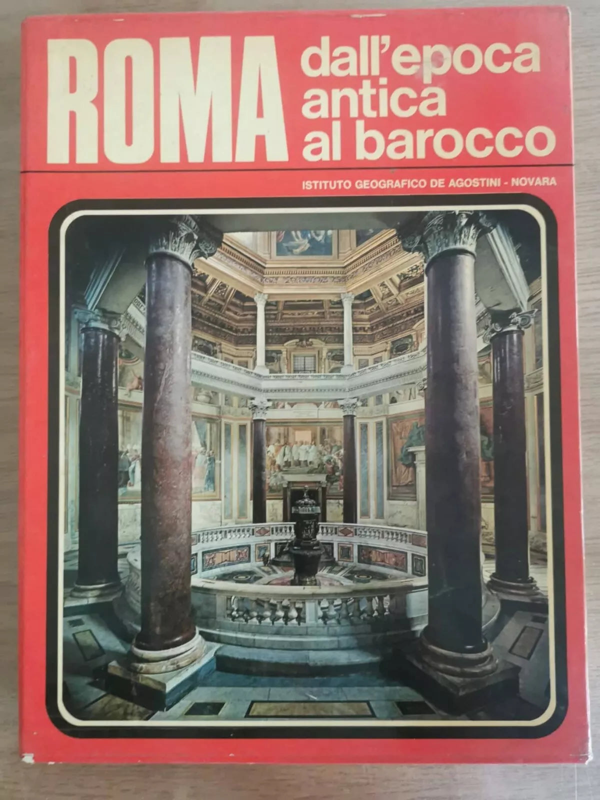 Roma: dall epoca antica al barocco - AA. VV. - DeAgostini - 1972 - AR