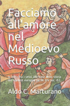 Facciamo all amore nel Medioevo Russo la lotta fra i sessi alla base della stori