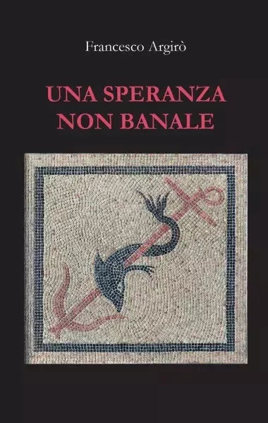 Una speranza non banale di Francesco Argir