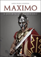 Maximo, il ritorno del guerriero di M. Grazia Catanzani, 2014, Youcanprint