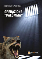 Operazione Palomma di Federico Saccone, 2017, Youcanprint