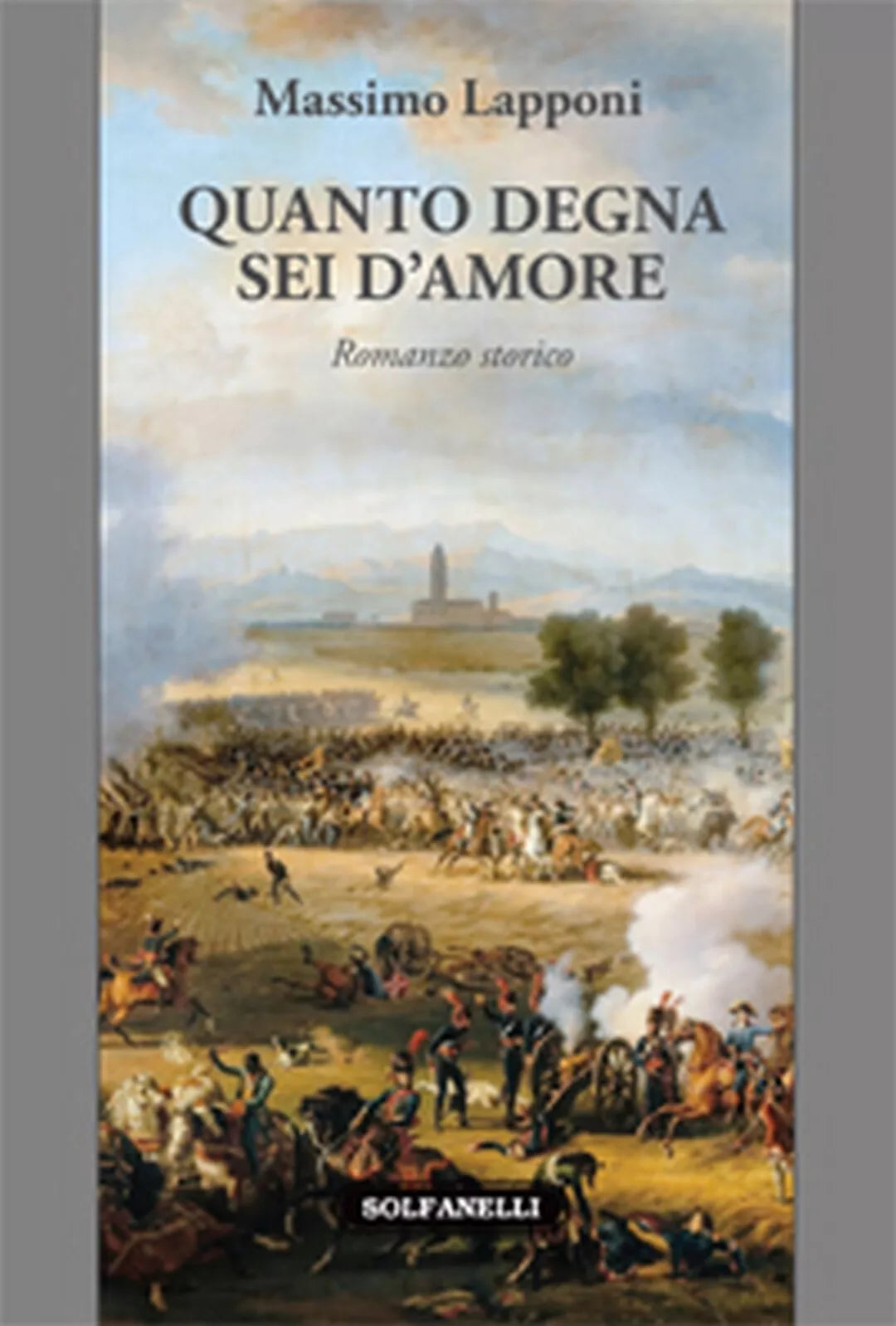 QUANTO DEGNA SEI D’AMORE di Massimo Lapponi, Solfanelli Edizioni