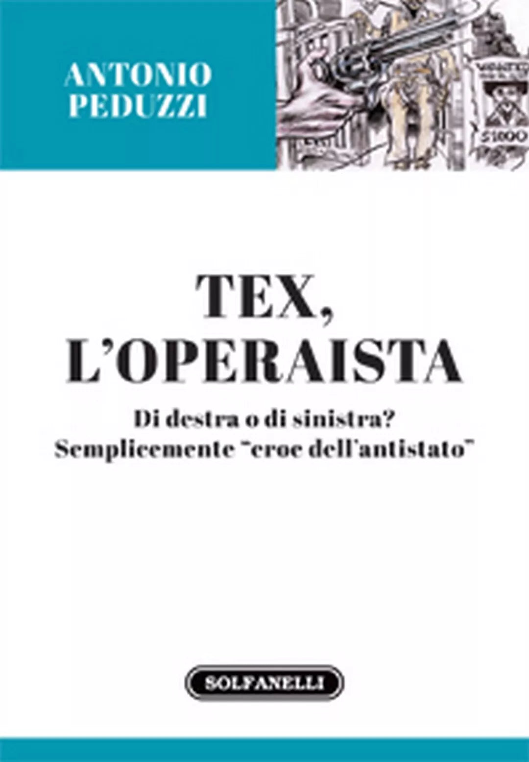 TEX L’OPERAISTA di Antonio Peduzzi, Solfanelli Edizioni