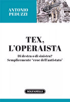 TEX L’OPERAISTA di Antonio Peduzzi, Solfanelli Edizioni