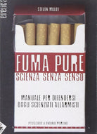 Fuma pure Scienza senza senso di Steven Milloy