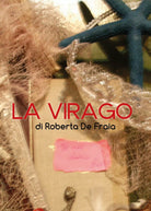 La Virago di Roberta De Fraia, 2017, Youcanprint