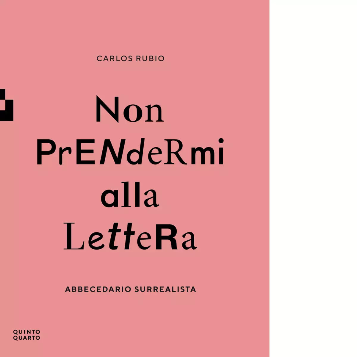 Non prendermi alla lettera Abbecedario surrealista Ediz illustrata