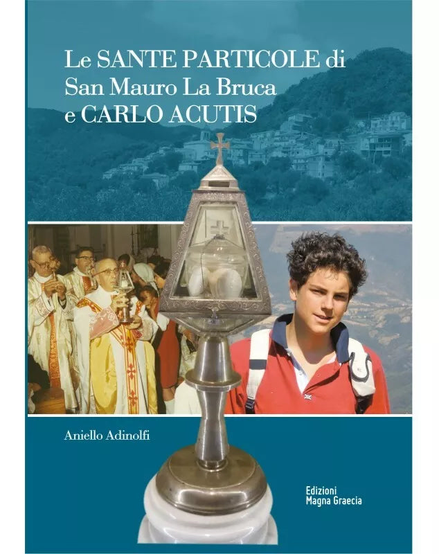 Le Sante Particole Di San Mauro La Bruca E Carlos Acutis - Aniello Adinolfi,2019