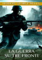 La guerra su tre fronti di Herbert G. Wells, C. Poggi Del Soldato, 2019