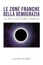 Le zone franche della democrazia