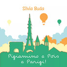 Pigiamino a Pois a Parigi! di Silvia Buda, 2021, Youcanprint
