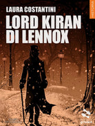 Lord Kiran di Lennox. Diario vittoriano Vol.2 di Laura Costantini, 2017