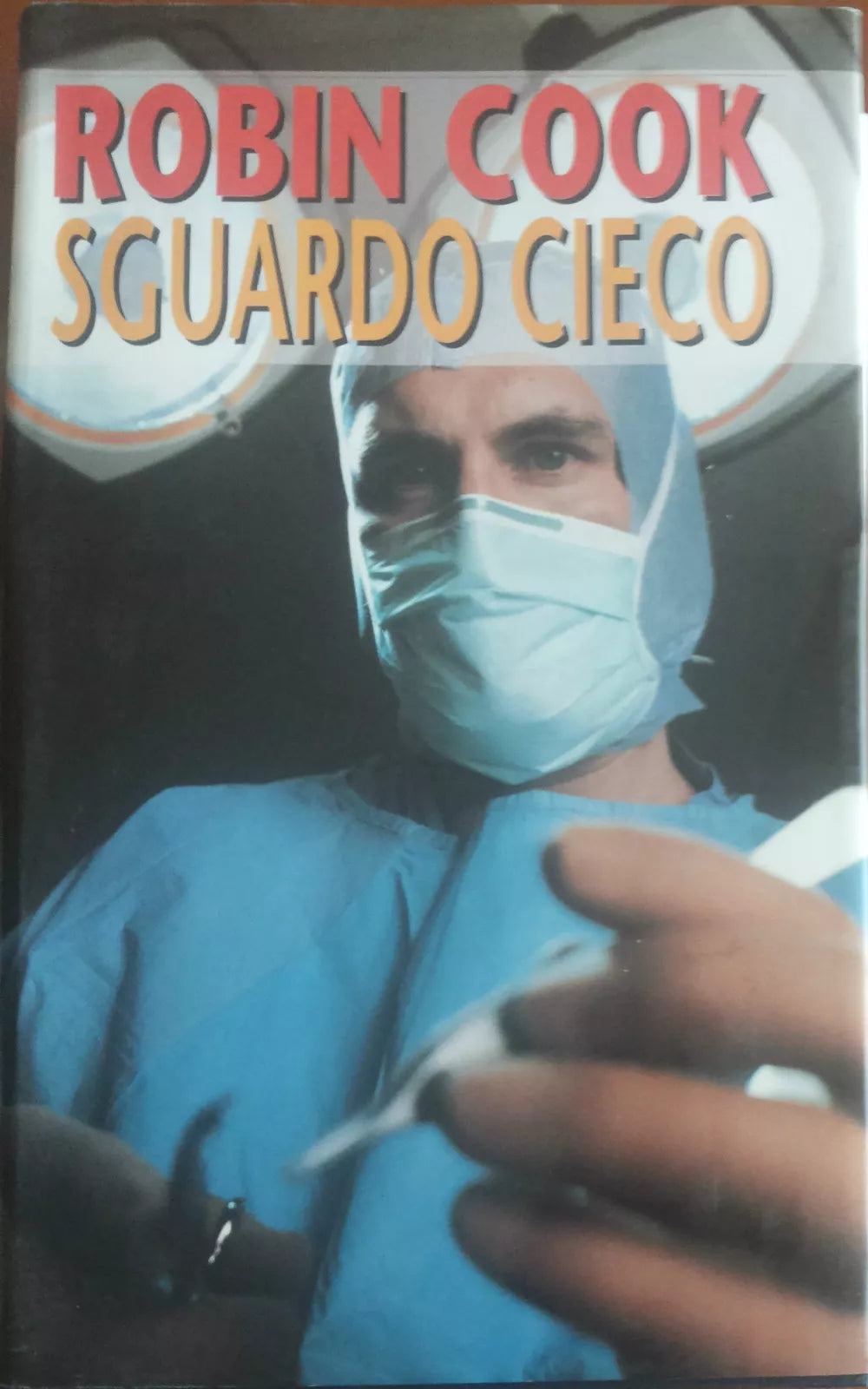 Sguardo cieco - Robin Cook - Sperling & Kupfer,1993 - A