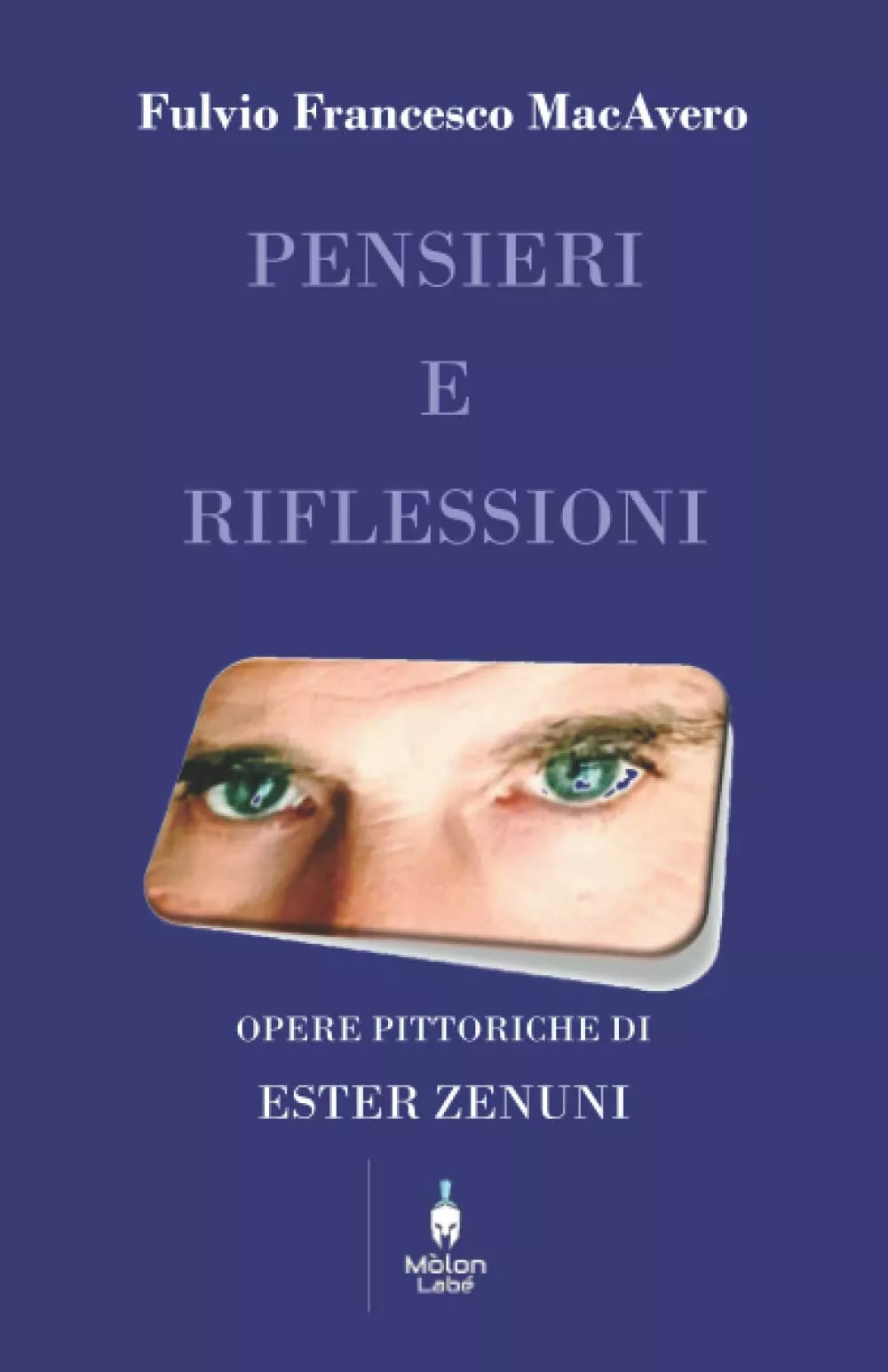 PENSIERI E RIFLESSIONI di Fulvio Macavero 2021 Indipendently Published