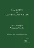 Dialogues on Madness and Wisdom di R d Laing