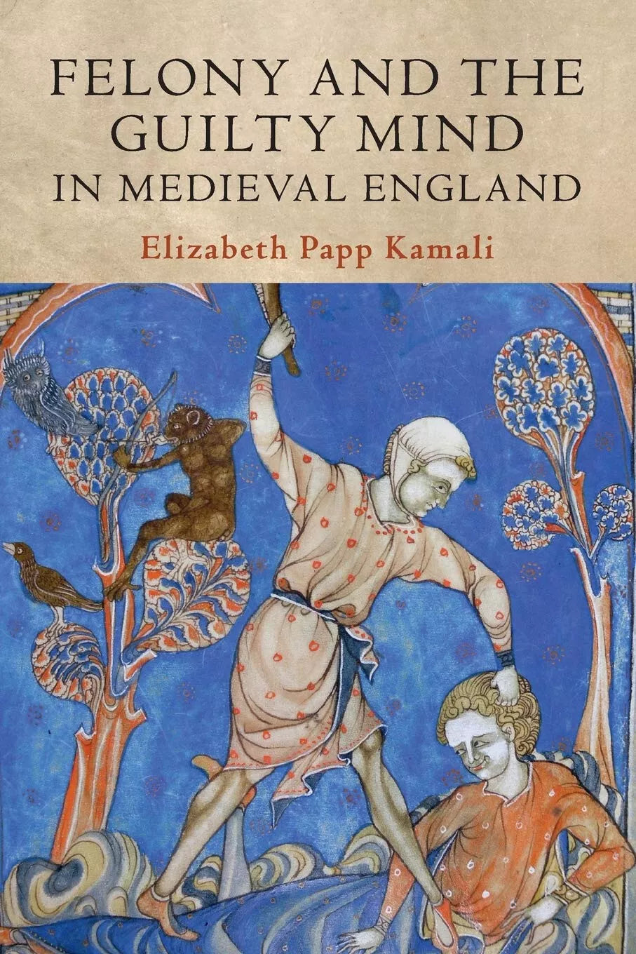 Felony And The Guilty Mind In Medieval