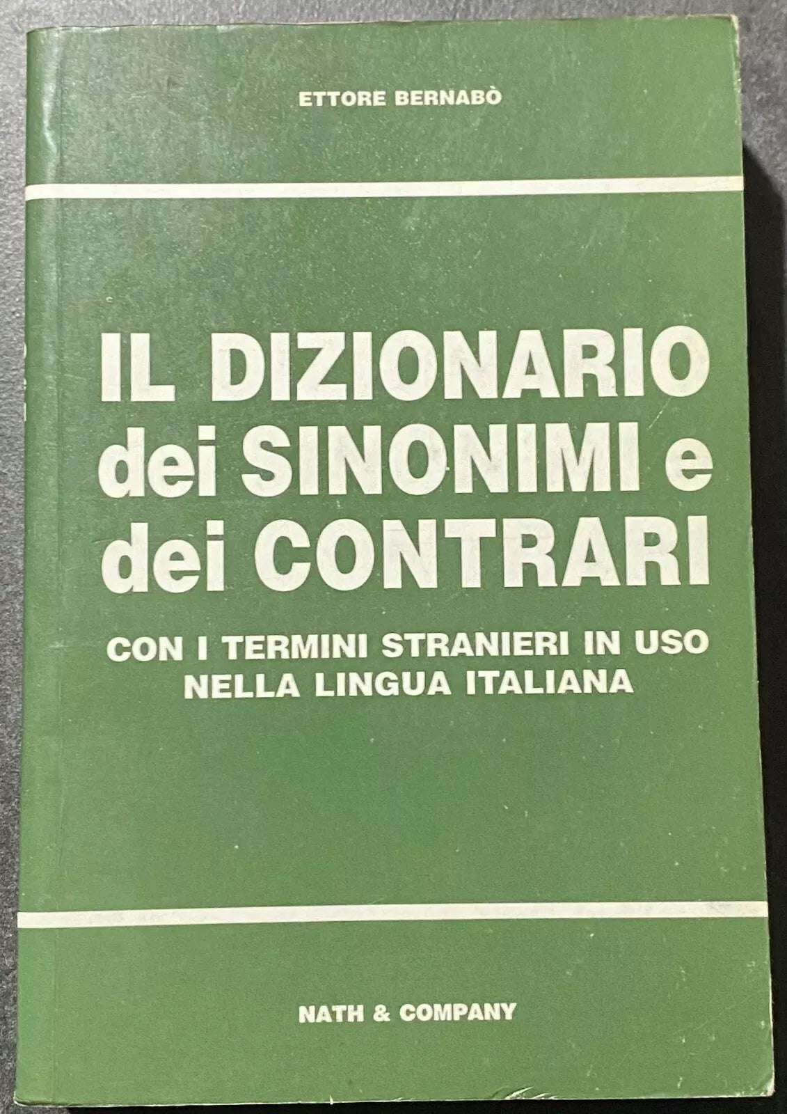 Il dizionario dei sinonimi e dei contrari - Ettore Bernabo - Nath & Company -199