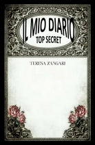 Il mio diario - Top secret di Teresa Zangari, 2018, Youcanprint