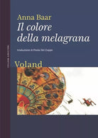 Il colore della melagrana di Anna Baar