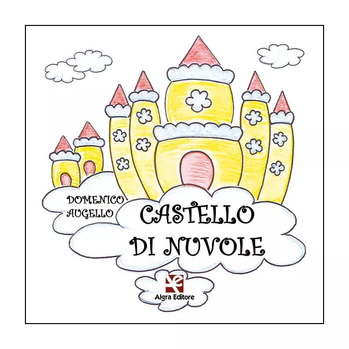 Castello di nuvole di Domenico Augello, 2020, Algra Editore