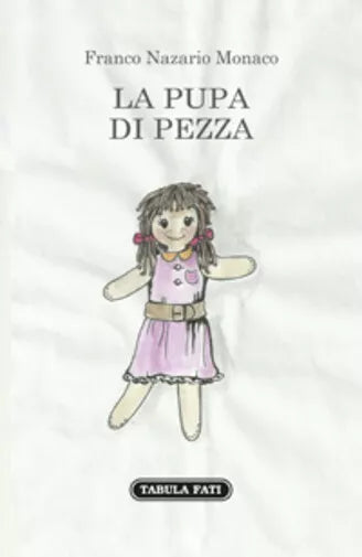 La pupa di pezza di Franco Nazario Monaco, 2017, Tabula Fati