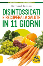 Disintossicati e recupera la salute in 11 giorni di Bernard Jensen