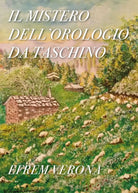 Il mistero dell’orologio da taschino di Efrem Verona, 2020, Youcanprint