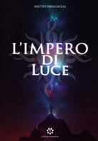 L’impero di luce di Matteo Bragaglia, 2019, Youcanprint