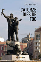 Catorze dies de foc di Luca Montarolo, 2018, Youcanprint