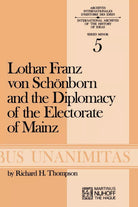 Lothar Franz von Sch nborn and the Diplomacy of the Electorate of Mainz