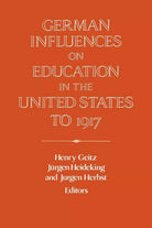 German Influences on Education in the United States to 1917
