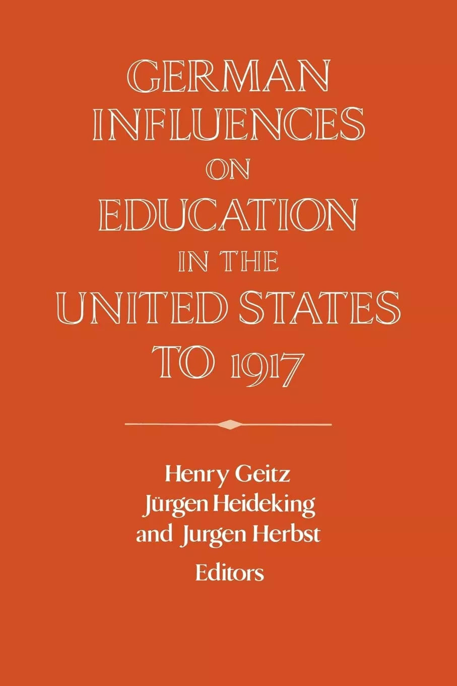 German Influences on Education in the United States to 1917