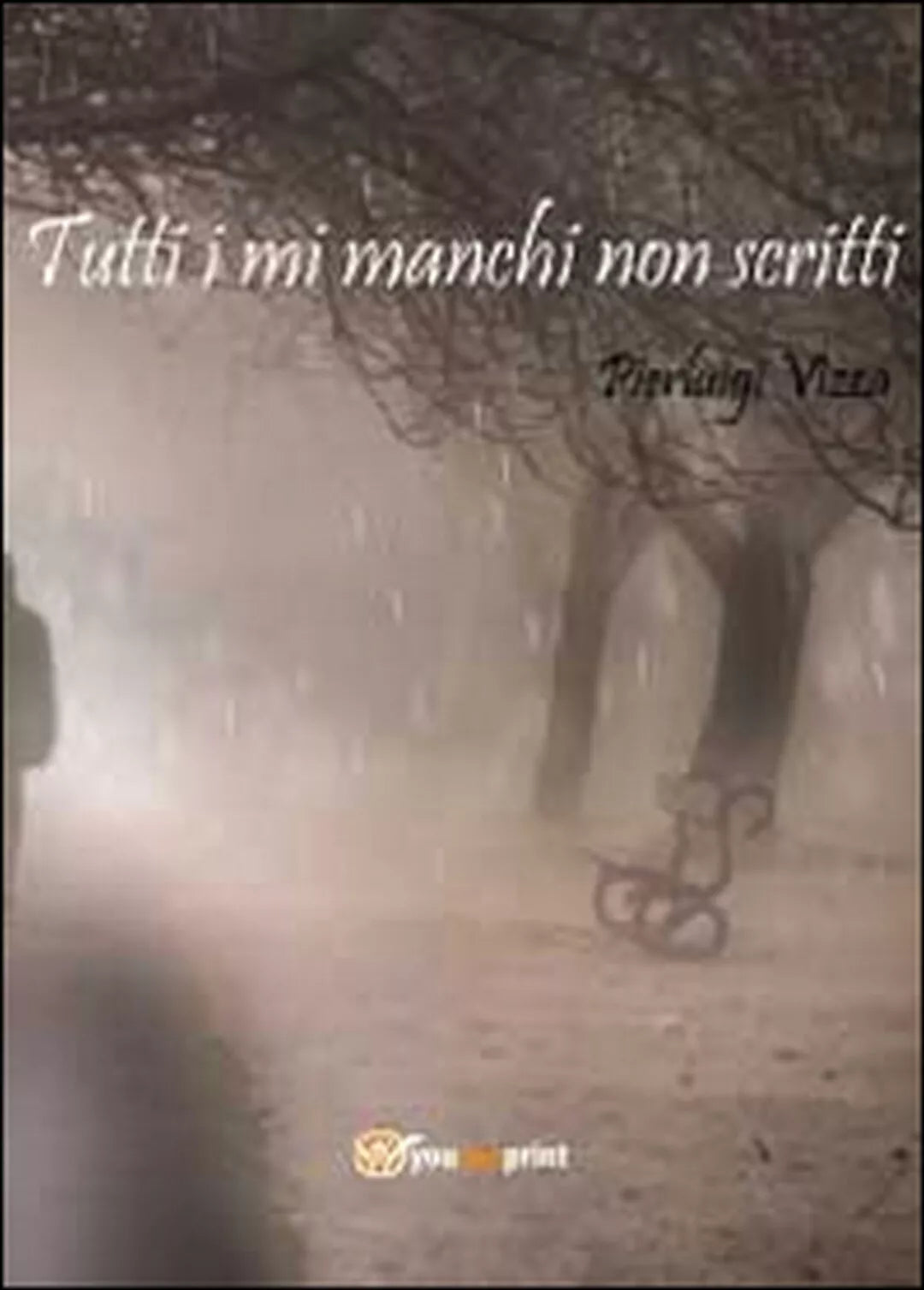 Tutti i mi manchi non scritti di Pierluigi Vizza, 2014, Youcanprint