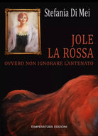Jole la Rossa ovvero non ignorare l’antenato di Stefania Di Mei, 2021, Tempera
