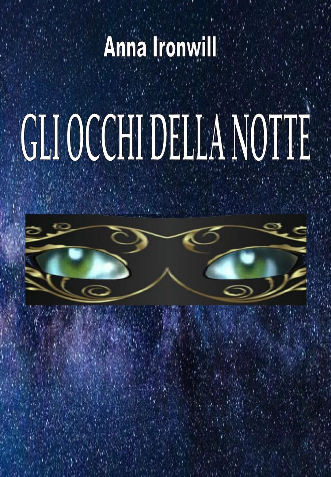 Gli occhi della notte di Anna Ironwill, 2020, Youcanprint