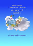 L’ammutinamento del nano col carretto di Simona Caneglias, 2019, Youcanprint
