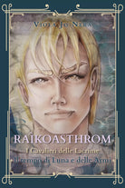 Il tempo di Luna e delle armi. Raikoasthrom. I cavalieri delle lacrime di Viola