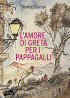 L amore di Greta per i pappagalli di Denise Ciampi