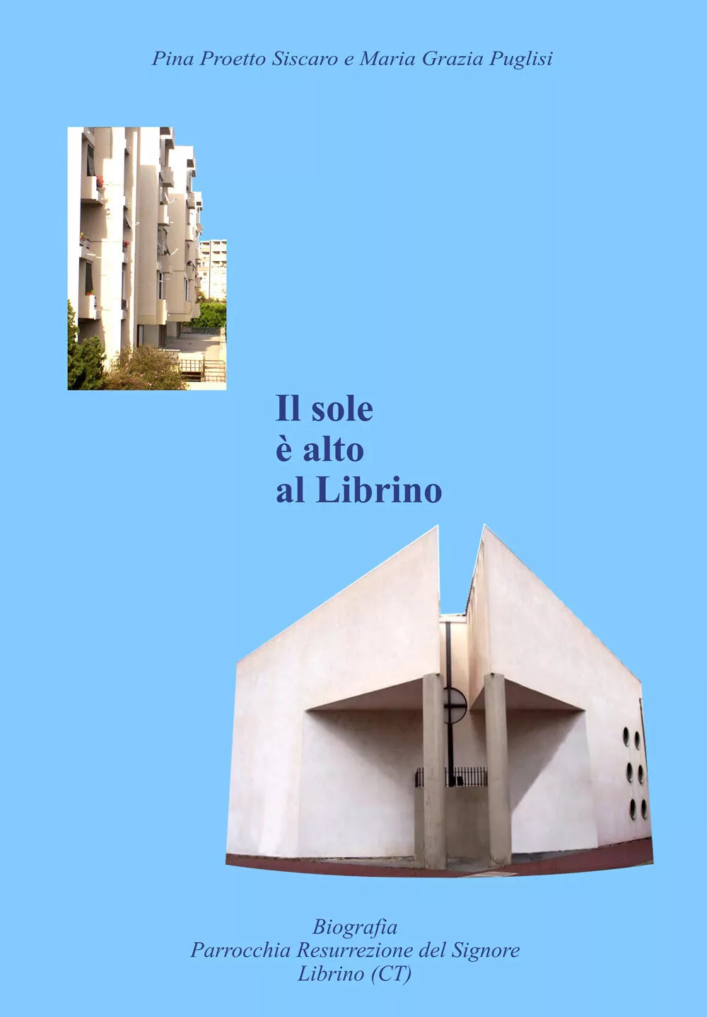 Il sole e alto a Librino di M. Grazia Puglisi, Pina Proetto Siscaro, 2015, You
