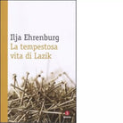 La tempestosa vita di Lazik di Il ja Ehrenburg
