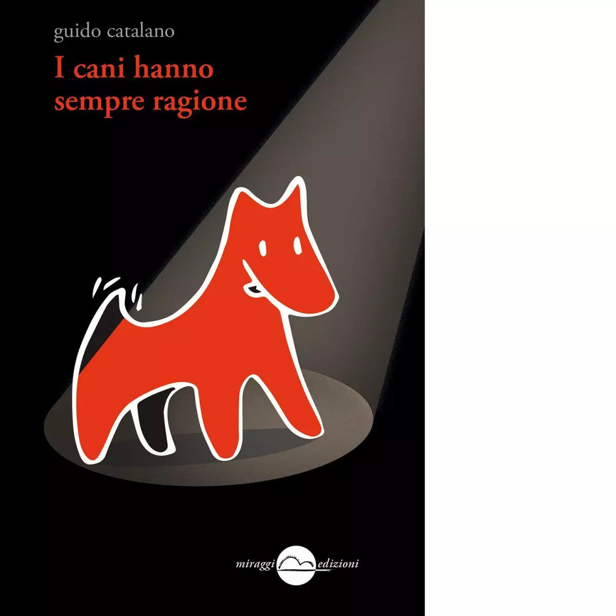 I cani hanno sempre ragione di Guido Catalano