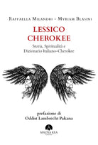 Lessico Cherokee Storia, Spiritualita e Dizionario Italiano-Cherokee di Raffaell