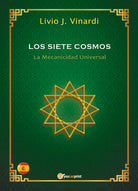 LOS SIETE COSMOS – La Mecanicidad Universal EN ESPANOL